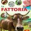 La Fattoria. Con 30 Adesivi Removibili. Ediz. Illustrata