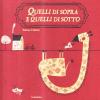 Quelli di sopra e quelli di sotto. Ediz. illustrata