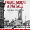 Tredici Giorni A Natale. Torino 1990-2016