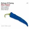 Blue Pepper - Echoes Of Swing