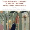 L'evoluzione del concetto di mistica cristiana. Tracce dal passato, presente e futuro