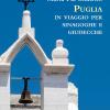 Puglia. In Viaggio Per Sinagoghe E Giudecche. Fonti Personaggi E Storie Delle Pi Antiche Comunit Ebraiche Italiane