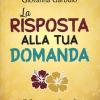 La Risposta Alla Tua Domanda. Dalla Consapevolezza Di Ho'oponopono Occidentale