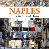 Naples. Un petit grand tour