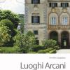 Luoghi Arcani. Piccolo Tour Del Mistero Tra Siena E Provincia