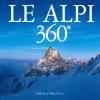 Le Alpi 360. Ediz. italiana e inglese