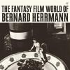 Fantasy Film World Of Bernard Herrmann