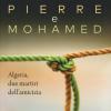 Pierre E Mohamed. Algeria, Due Martiri Dell'amicizia