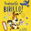 Tranquillo, Birillo! Ediz. Illustrata