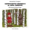 Cappuccetto Grosso E Il Lupo Tardivo