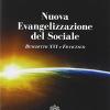 Nuova evangelizzazione del sociale. Benedetto XVI e papa Francesco