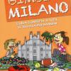 Bimbi a Milano. Guida completa a tutte le attivit per bambini