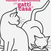 Manuale di sopravvivenza per gatti di casa