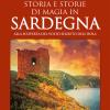 Storia e storie di magia in Sardegna. Alla scoperta del volto segreto dell'isola