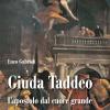 Giuda Taddeo. L'apostolo Dal Cuore Grande