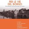 Per le vie del Borgo. Storia, abitanti e itinerari del borgo San Giuliano