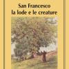 San Francesco la lode e le creature. Annotazioni sul Cantico di frate Sole