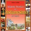 Atlante storico del cristianesimo per ragazzi