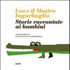 Leo E Il Mostro Ingarbuglio. Storie Raccontate Ai Bambini