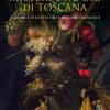 Misteri E Sapori Di Toscana. Dieci Racconti E Cinquanta Ricette Della Migliore Tradizione