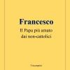 Francesco, Il Papa Pi Amato Dai Non-cattolici