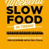 Weekend Slow Food In Treno. Itinerari Di Gusto E Cultura Per Scoprire Un'altra Italia