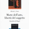 Morte dell'arte, libert del soggetto. Attualit di Hegel