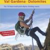 Climbing In Val Gardena-dolomites. The 70 Finest Multi-pitch Alpine Climbing Routes