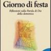 Giorno Di Festa. Riflessioni Sulla Parola Di Dio Della Domenica. Anno C