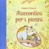 Raccontini Per I Piccini. Ediz. Illustrata