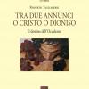 Tra Due Annunci O Cristo O Dioniso. Il Destino Dell'occidente