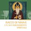 Isacco di Ninive e il suo insegnamento spirituale Atti del 38 Convegno ecumenico internazionale di spiritualit ortodossa (Bose, 6-9 settembre 2022)