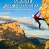 Dolomiti Plaisir. Arrampicata Sportiva. 95 Vie Moderne Scelte Dal 6a Al 7b In Dolomiti, Valle Del Sarca E Dintorni