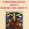 Degenerazione E Rigenerazione Della Scienza Del Diritto