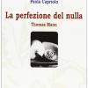 Thomas Mann. La Perfezione Del Nulla