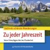 Sdtirols schnste Wanderungen Zu jeder Jahreszeit Vom Vinschgau bis ins Pustertal Wanderungen bis zur Waldgrenze