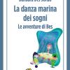 La Danza Marina Dei Sogni. Le Avventure Di Bes