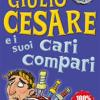 Giulio Cesare E I Suoi Cari Compari