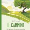 Il cammino. Come risalire alle sorgenti della vita