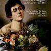 Caravaggio and how to find him. At the Galleria Borghese, in Rome, and around the world. Ediz. a colori