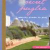 Secret Puglia. Amazing Places To Stay. Ediz. Italiana E Inglese