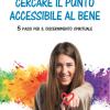 Cercare Il Punto Accessibile Al Bene. 5 Passi Per Il Discernimento Spirituale