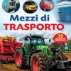 Mezzi di trasporto. Con 30 adesivi removibili. Ediz. illustrata