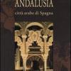 Andalusia. Citt Arabe Di Spagna