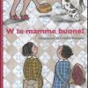 W le mamme buone?