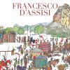 Francesco D'Assisi. Ediz. a colori