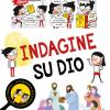 Indagine su Dio. Ediz. illustrata