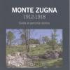 Monte Zugna 1912-1918. Guida Al Percorso Storico