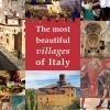 The Most Beautiful Villages Of Italy. The Charme Of Hidden Italy