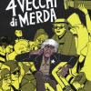 4 vecchi di merda. Una storia d'orrore